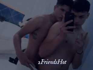 2FriendsHot