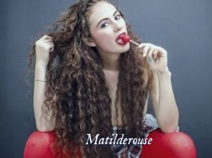 Matilderouse